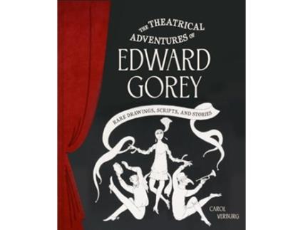 Livro Theatrical Adventures of Edward Gorey de C J Verburg (Inglês - Capa Dura)