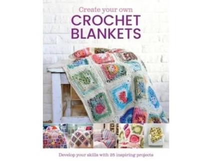Livro Create Your Own Crochet Blankets de Jessica Leggett (Inglês)