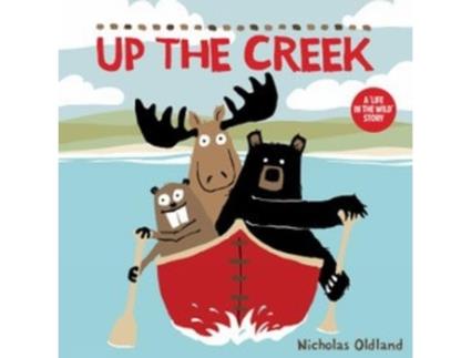 Livro Up the Creek de Nicholas Oldland (Inglês)