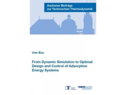 Livro From Dynamic Simulation to Optimal Design and Control of Adsorption Energy Systems de Uwe Baur (Inglês)
