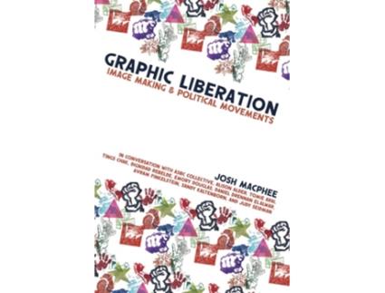 Livro Graphic Liberation de Josh MacPhee (Inglês)