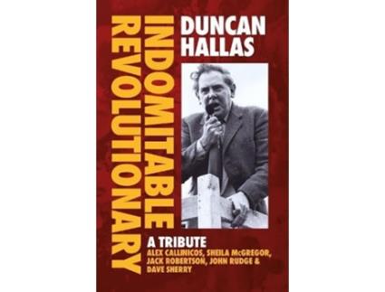 Livro Duncan Hallas Indomitable Revolutionary de Sheila McGregor (Inglês)