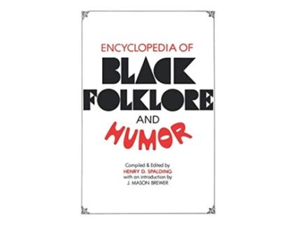 Livro Encyclopedia of Black Folklore and Humor de Henry D Spalding (Inglês)