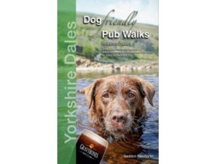 Livro Dog Friendly Pub Walks Yorkshire Dales de Seddon Neudorfer (Inglês)