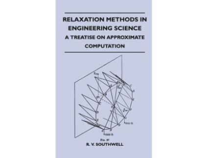 Livro Relaxation Methods In Engineering Science A Treatise On Approximate Computation de R V Southwell (Inglês)