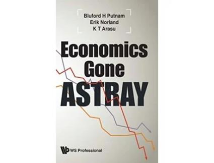 Livro Economics Gone Astray de Bluford H Putnam, Erik Norland et al. (Inglês - Capa Dura)