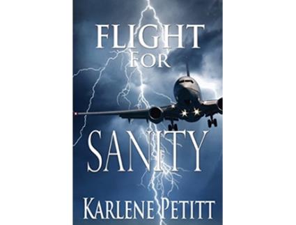 Livro Flight For Sanity de Karlene K Petitt (Inglês)