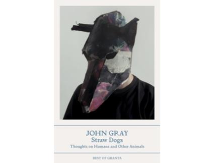Livro Straw Dogs de John Gray (Inglês)