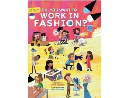 Livro So, You Want to Work in Fashion? de Jamie Collins (Inglês - Capa Dura)