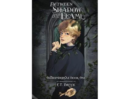 Livro Between Shadow and Flame Book 1 of the Guthanderkaz Series Guthanderaz de C T Bryce (Inglês)
