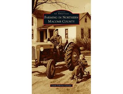 Livro Farming in Northern Macomb County Images of America de Linda Osborne Cynowa (Inglês)