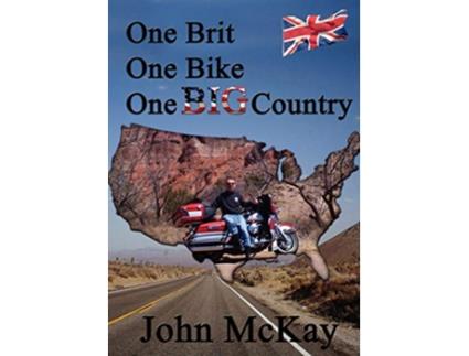 Livro One Brit One Bike One Big Country de John McKay (Inglês)