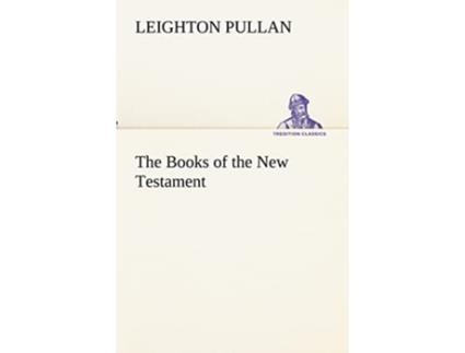 Livro The Books of the New Testament de Leighton Pullan (Inglês)