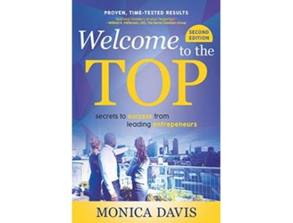 Livro Welcome To The Top Secrets to Success from Leading Entrepreneurs de Monica Davis (Inglês)