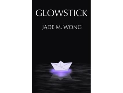 Livro Glowstick de Jade M Wong (Inglês)