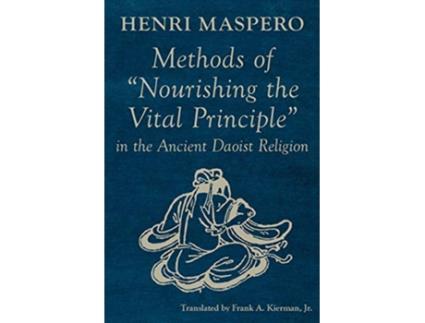 Livro Methods of Nourishing the Vital Principle in the Ancient Daoist Religion Quirin Pinyin Updated Editions Qpue de Henri Maspero (Inglês)