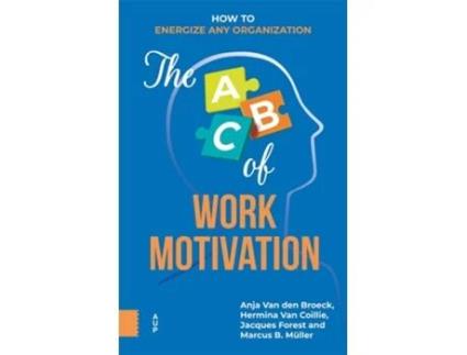 Livro The ABC of Work Motivation de Anja Van Den Broeck, Hermina Van Coillie et al. (Inglês)