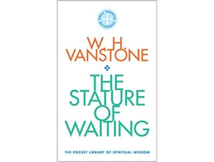 Livro Stature of Waiting de Wh Vanstone (Inglês)