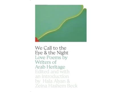Livro We Call to the Eye amp the Night de Hala Alyan e Zeina Hashem Beck (Inglês)