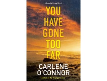 Livro You Have Gone Too Far de Carlene O'Connor (Inglês - Capa Dura)