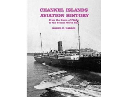 Livro Channel Islands Aviation History de Roger E Harris (Inglês)