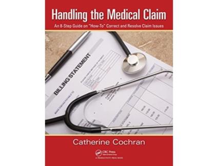 Livro Handling the Medical Claim de Catherine Cochran (Inglês)