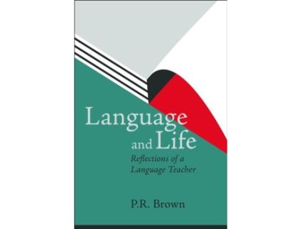 Livro Language and Life - Reflections of a Language Teacher de PR Brown (Inglês)