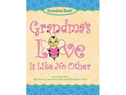 Livro Grandmas Love Is Like No Other de Laurie Anne Miller (Inglês)