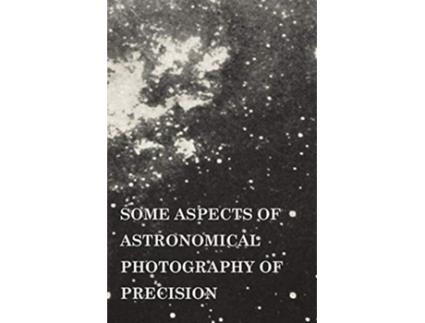 Livro Some Aspects of Astronomical Photography of Precision de Frank Schlesinger (Inglês)