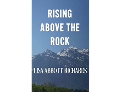 Livro Rising Above the Rock de Lisa Abbott Richards (Inglês)