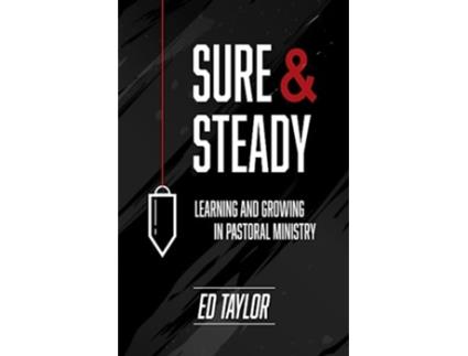Livro Sure Steady Learning And Growing In Pastoral Ministry de Ed Taylor (Inglês)