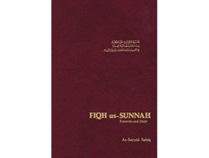 Livro Fiqh Us Sunnah Funerals and Dhikr de AlSayyid Sabiq (Inglês)