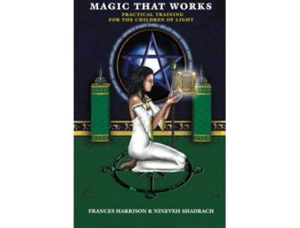 Livro Magic That Works Practical Training for the Children of Light de Nineveh Shadrach (Inglês)
