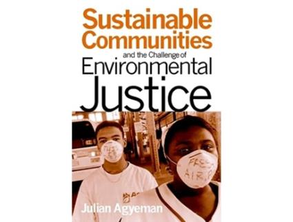 Livro Sustainable Communities and the Challenge of Environmental Justice de Julian Agyeman (Inglês)