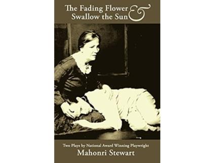 Livro The Fading Flower and Swallow the Sun de Mahonri Stewart (Inglês)