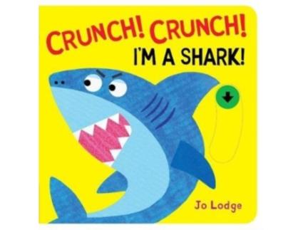 Livro Crunch! Crunch! Shark! de Jo Lodge (Inglês)