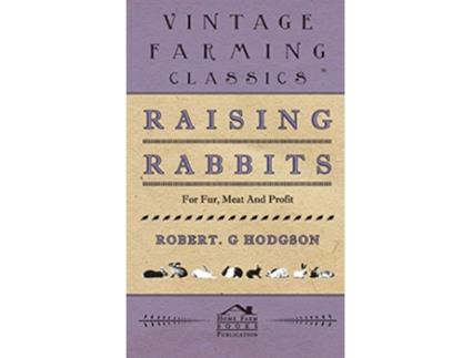 Livro Raising Rabbits for Fur Meat and Profit de Robert G Hodgson (Inglês)