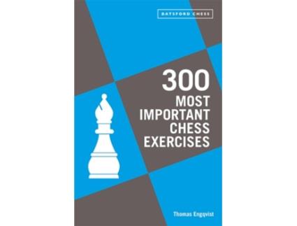 Livro 300 Most Important Chess Exercises de Thomas Engqvist (Inglês)