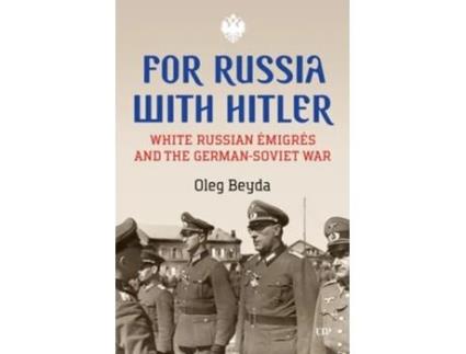 Livro For Russia with Hitler de Oleg Beyda (Inglês - Capa Dura)