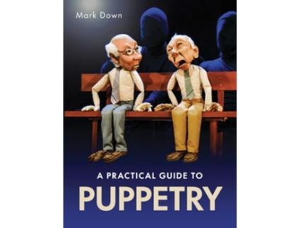 Livro Practical Guide to Puppetry de Mark Down (Inglês)