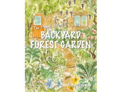 Livro The Plant Lovers Backyard Forest Garden de Pippa Chapman (Inglês)