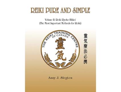 Livro Reiki Pure And Simple Volume 2 Reiki Ryoho Hikkei The Most Important Methods For Reiki de Anny J Slegten (Inglês)