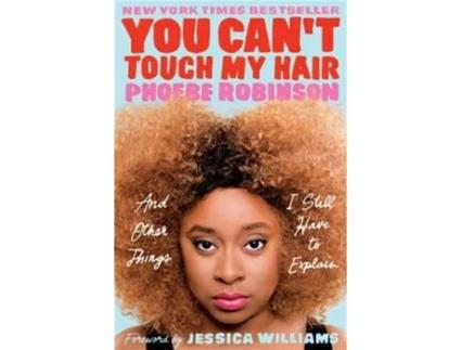 Livro You Cant Touch My Hair de Phoebe Robinson (Inglês)
