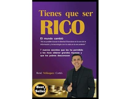 Livro Tienes Que Ser Rico de RENE VELASQUEZ CORTES (Espanhol)