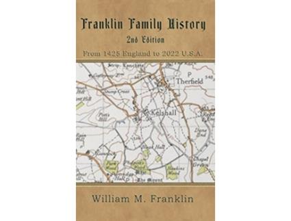 Livro Franklin Family History From 1425 England to 2022 USA de William M Franklin (Inglês - Capa Dura)
