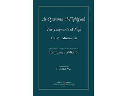 Livro AlQawanin alFiqhiyyah The Judgments of Fiqh Vol 2 Muamalat and other matters de AbulQasim Ibn Juzayy AlKalbi (Inglês)