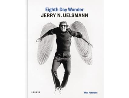 Livro Eighth Day Wonder Jerry N. Uelsmann de Moa Petersén (Inglês - Capa Dura)