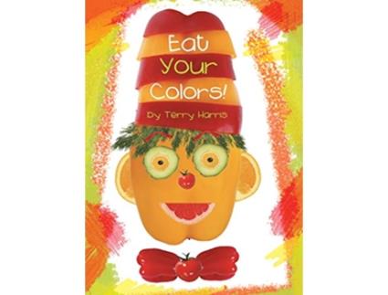 Livro Eat Your Colors de Terry Harris (Inglês)