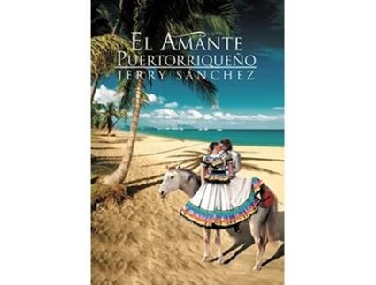 Livro El Amante Puertorriqueno Spanish Edition de Jerry S Nchez Jerry Sanchez (Espanhol)