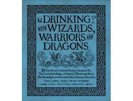 Livro Drinking with Wizards, Warriors and Dragons de Thea James e Pamela Wiznitzer (Inglês - Capa Dura)